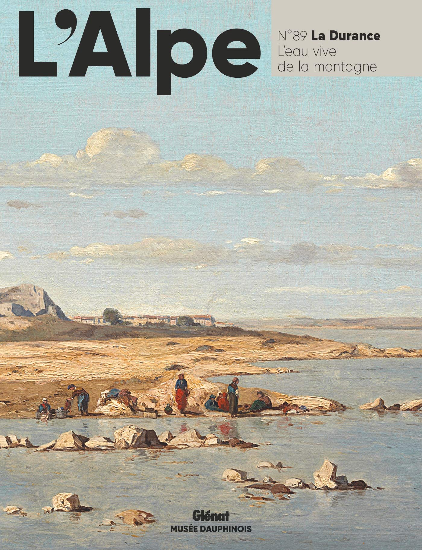 L'Alpe 89 - La Durance: La Durance, l'eau vive de la montagne Geology & Geography