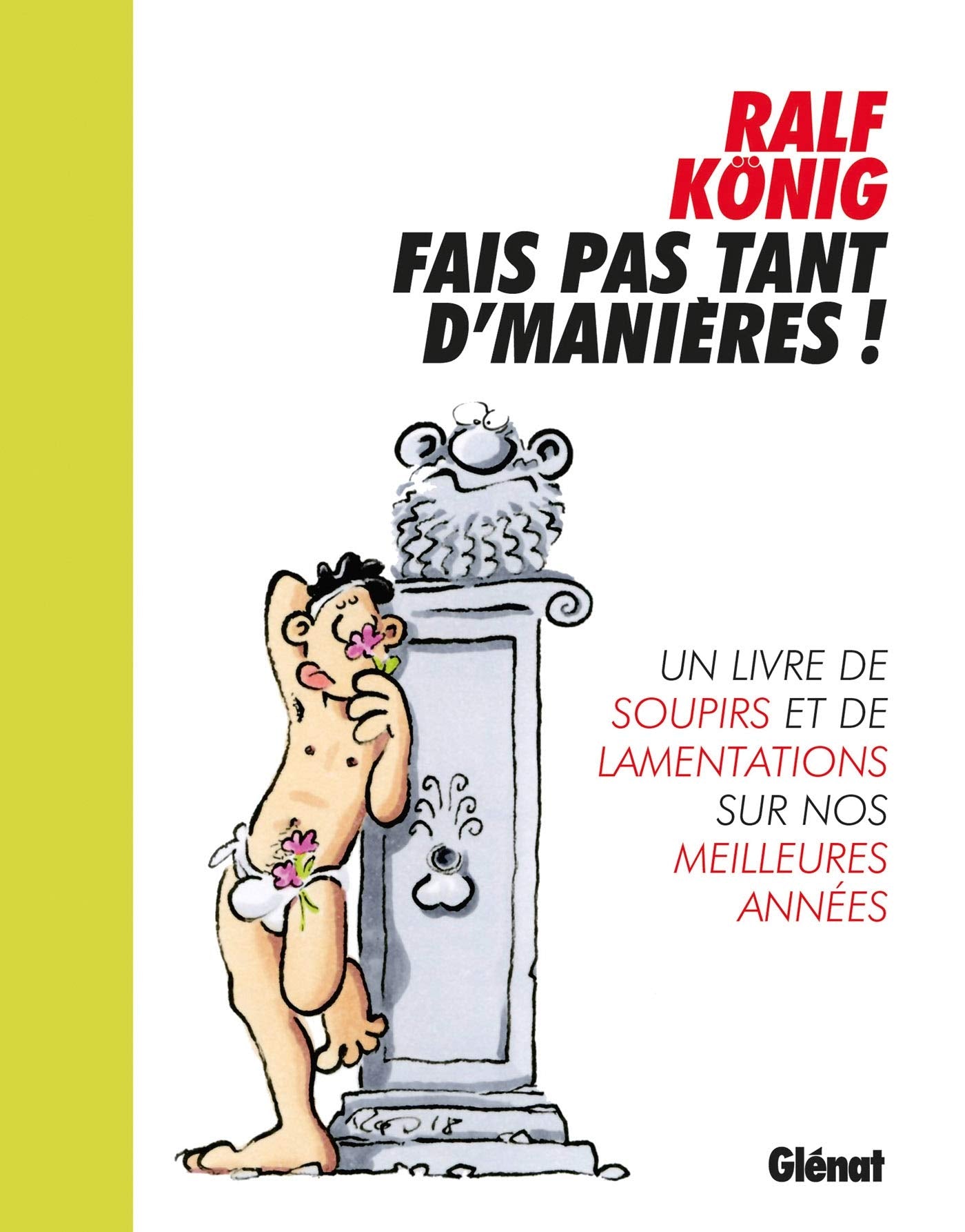 Fais pas tant d'manières !: Un livre de soupirs et de lamentations sur nos meilleures années Manga