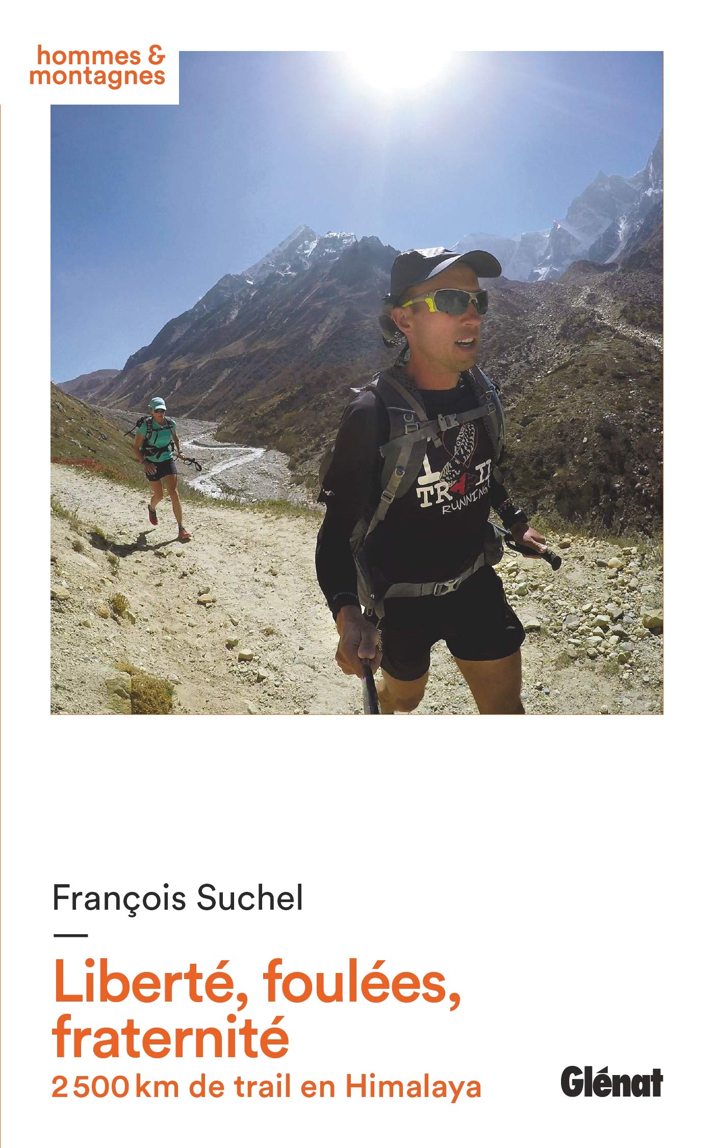 Liberté, foulées, fraternité: 2 500 km de trail en Himalaya Essays & Short Stories