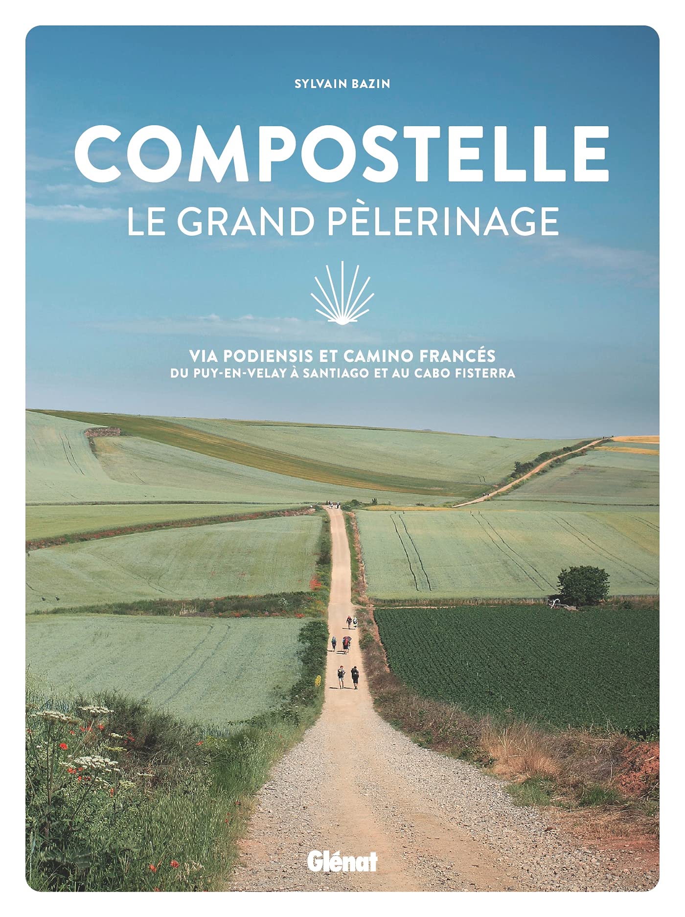 Compostelle le grand pelerinage: Via Podiensis et Camino Francés: du Puy-en-Velay à Santiago et au cabo Fisterra Leisure, Home & Garden