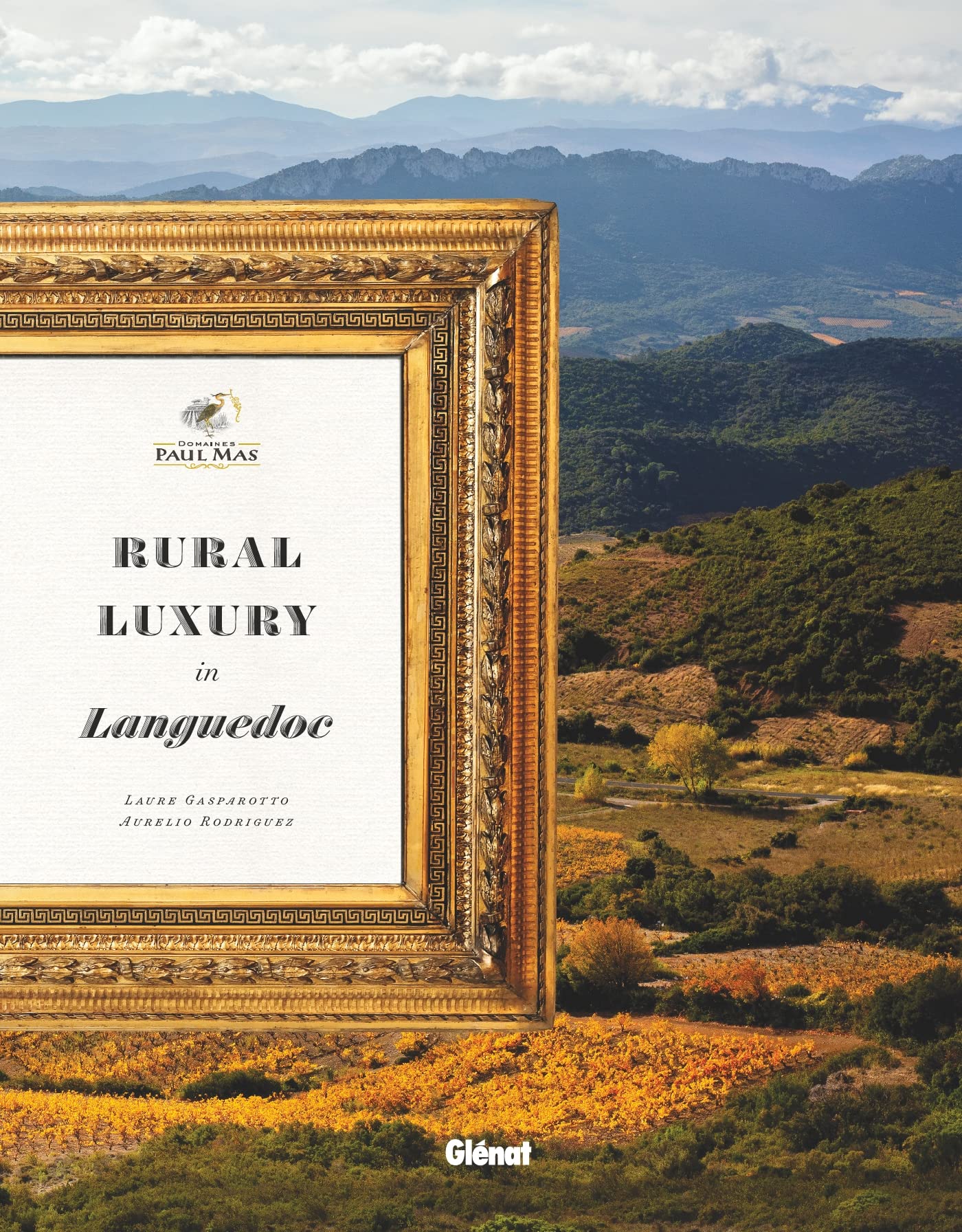 Domaines Paul Mas - Rural Luxury in Languedoc book