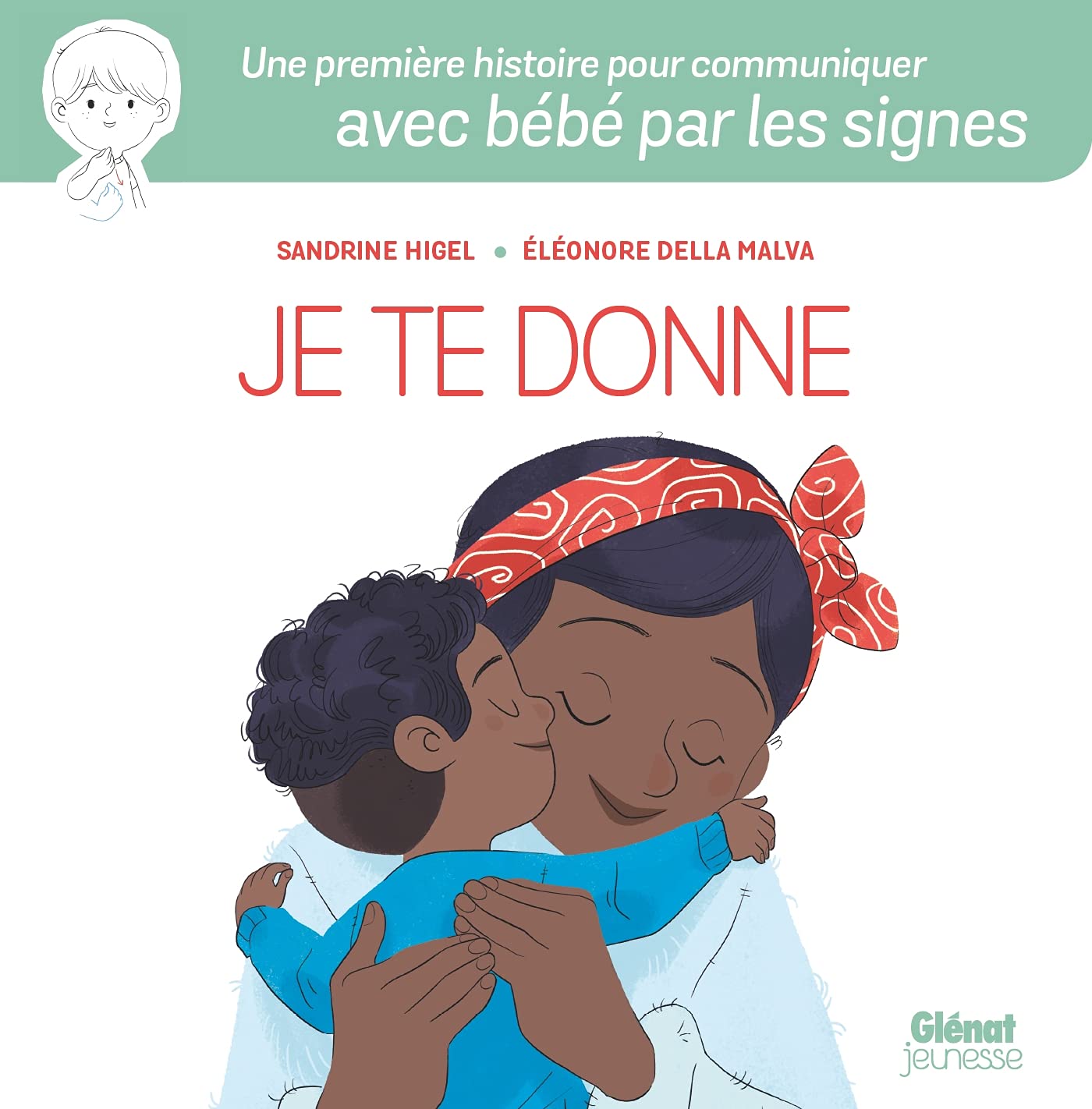 Je te donne: Une première histoire pour communiquer avec bébé par les signes Children's books