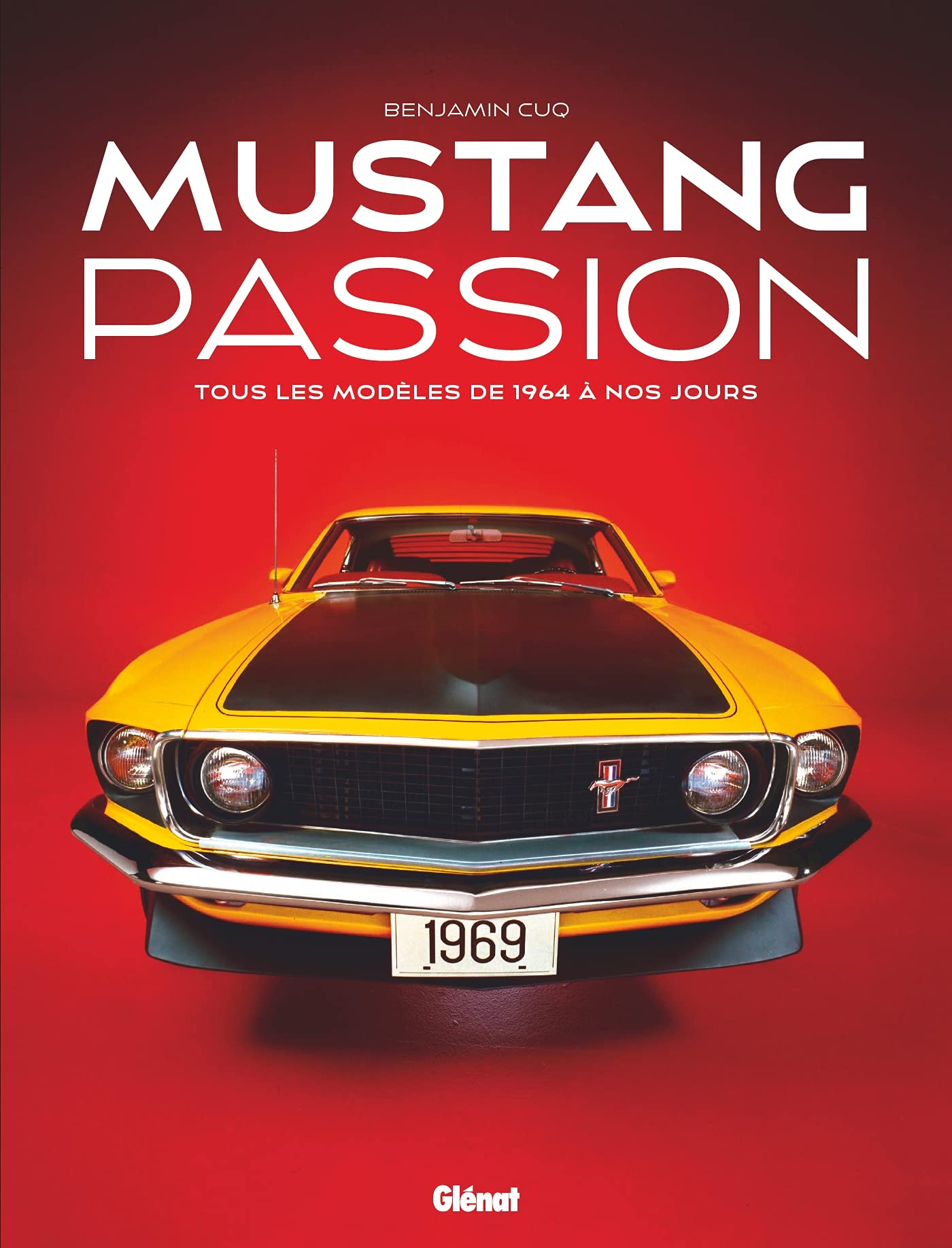 Mustang Passion 3e ED: Tous les modèles de 1964 à nos jours Film, Art & Culture