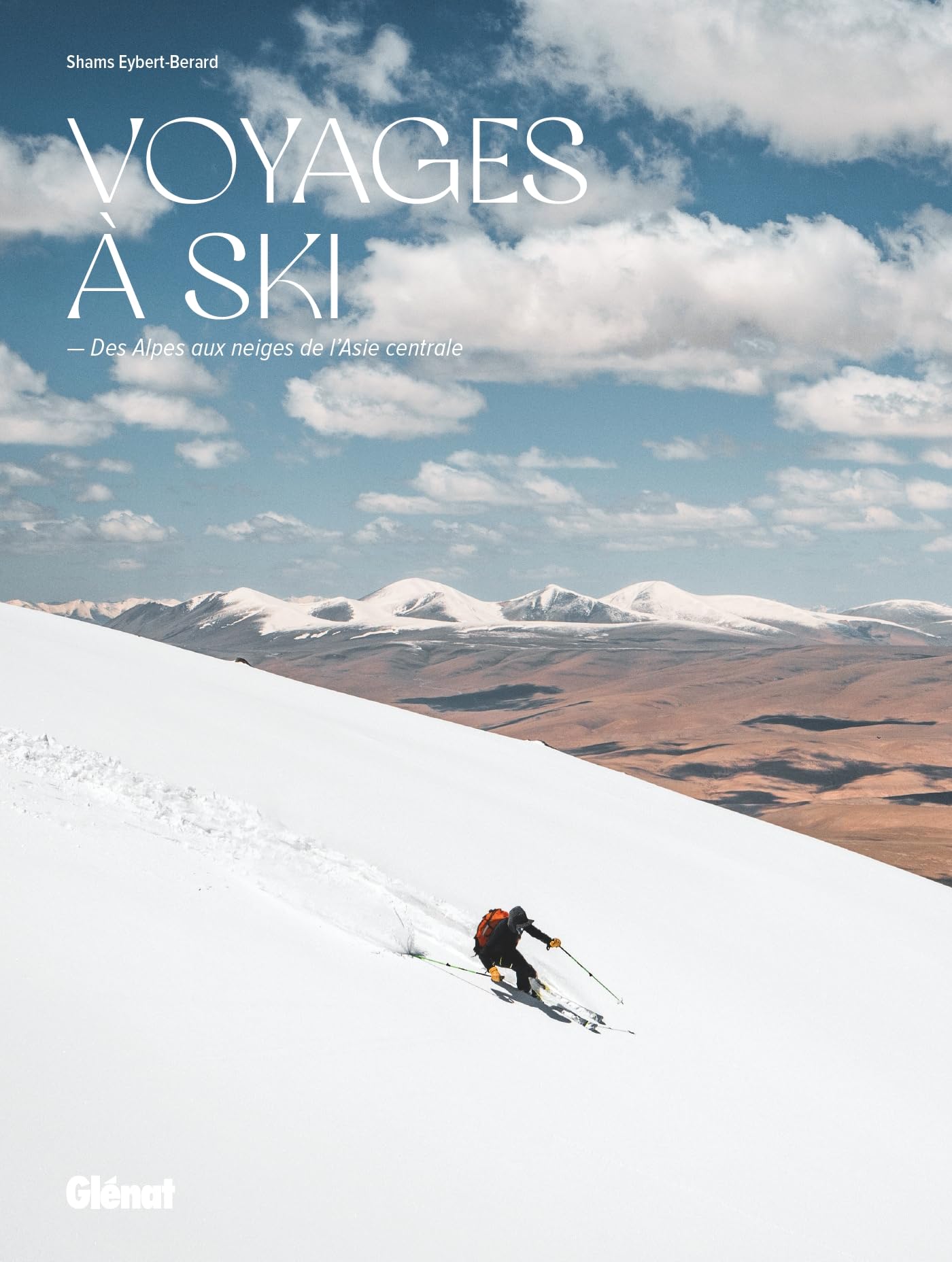Voyages à ski: Des Alpes aux neiges de l'Asie Centrale Geology & Geography