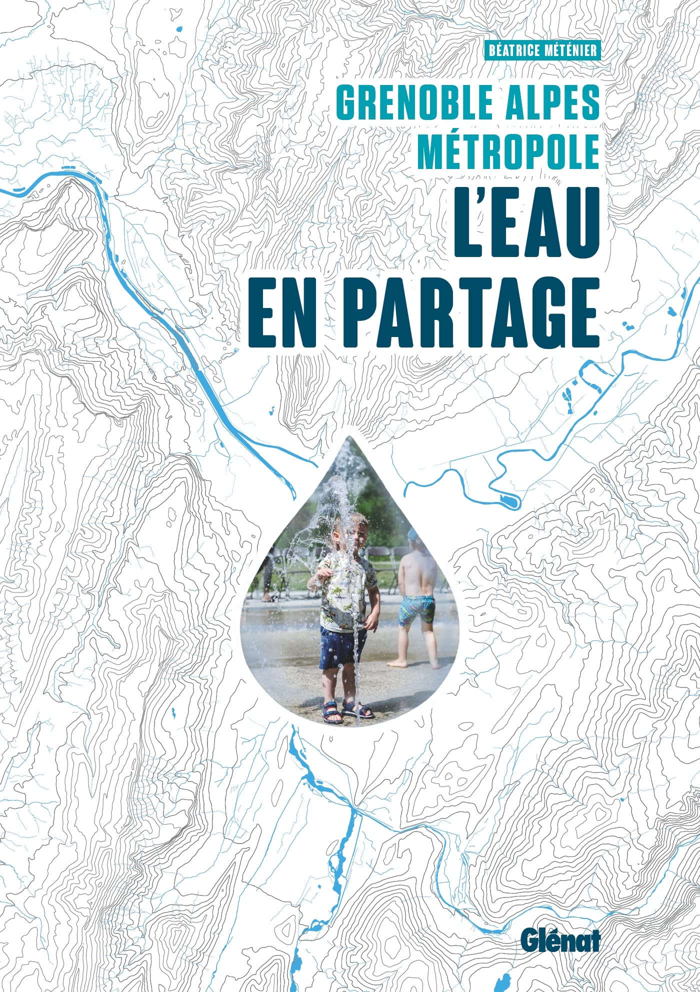Grenoble Alpes Métropole, l'eau en partage Politics & History