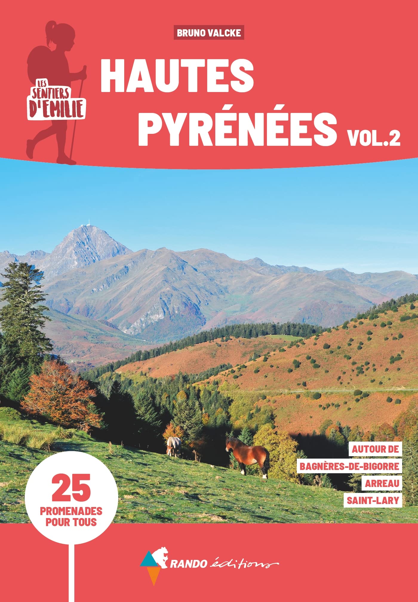 Les Sentiers d'Emilie Hautes-Pyrénées vol.2 (3e ed): Autour de Bagnères-de-Bigorre, Arreau, Saint-Lary Leisure, Home & Garden