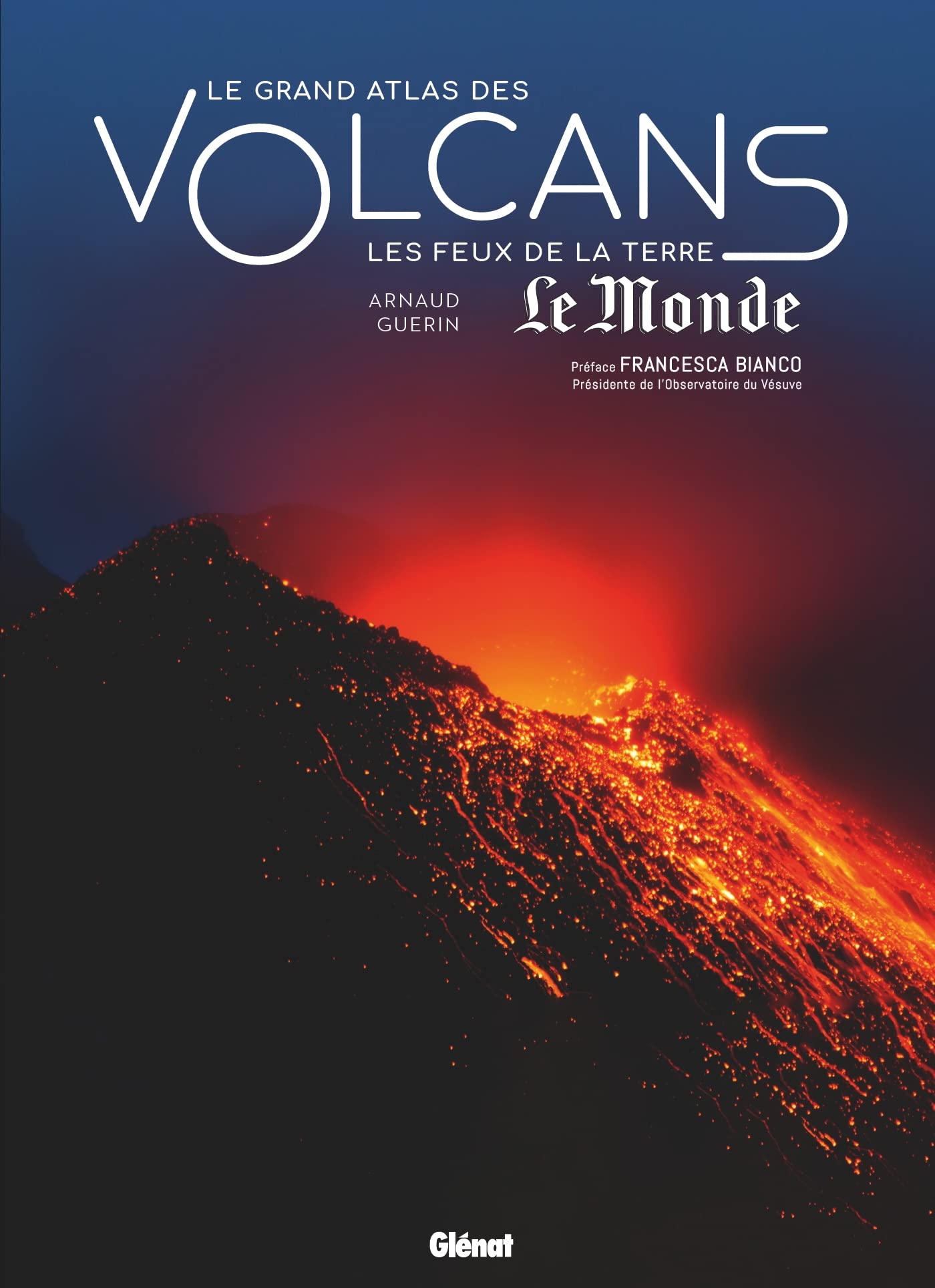 Le Grand Atlas des volcans: Les feux de la Terre book