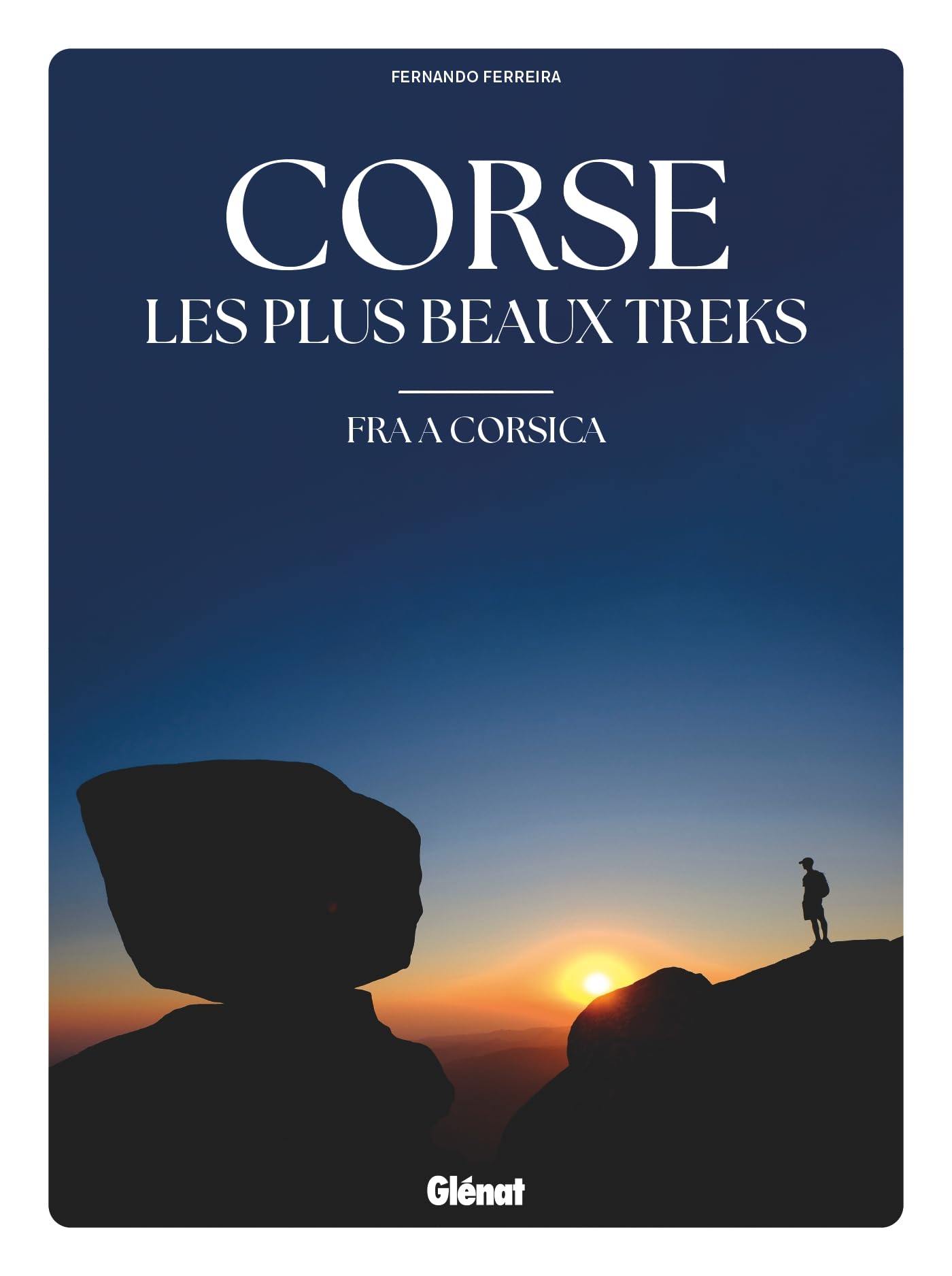 Corse, les plus beaux treks: Fra a Corsica Leisure, Home & Garden