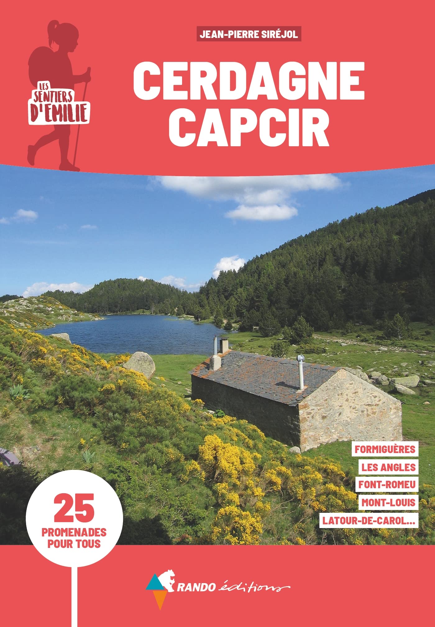 Sentiers d'Emilie Cerdagne Capcir (3e ed): 25 promenades pour tous Leisure, Home & Garden