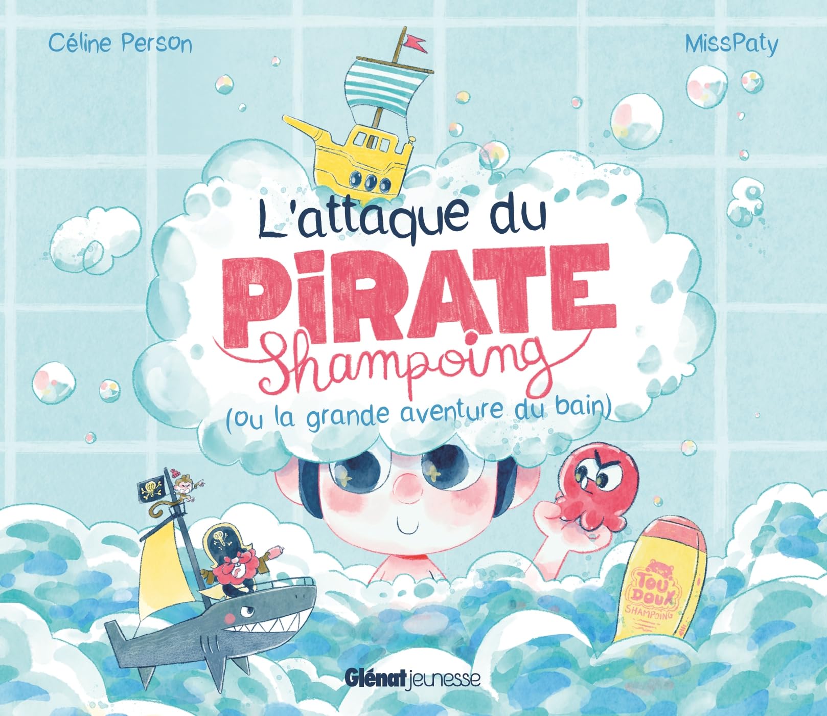 L'attaque du Pirate Shampoing: (ou la grande aventure du bain) Children's books