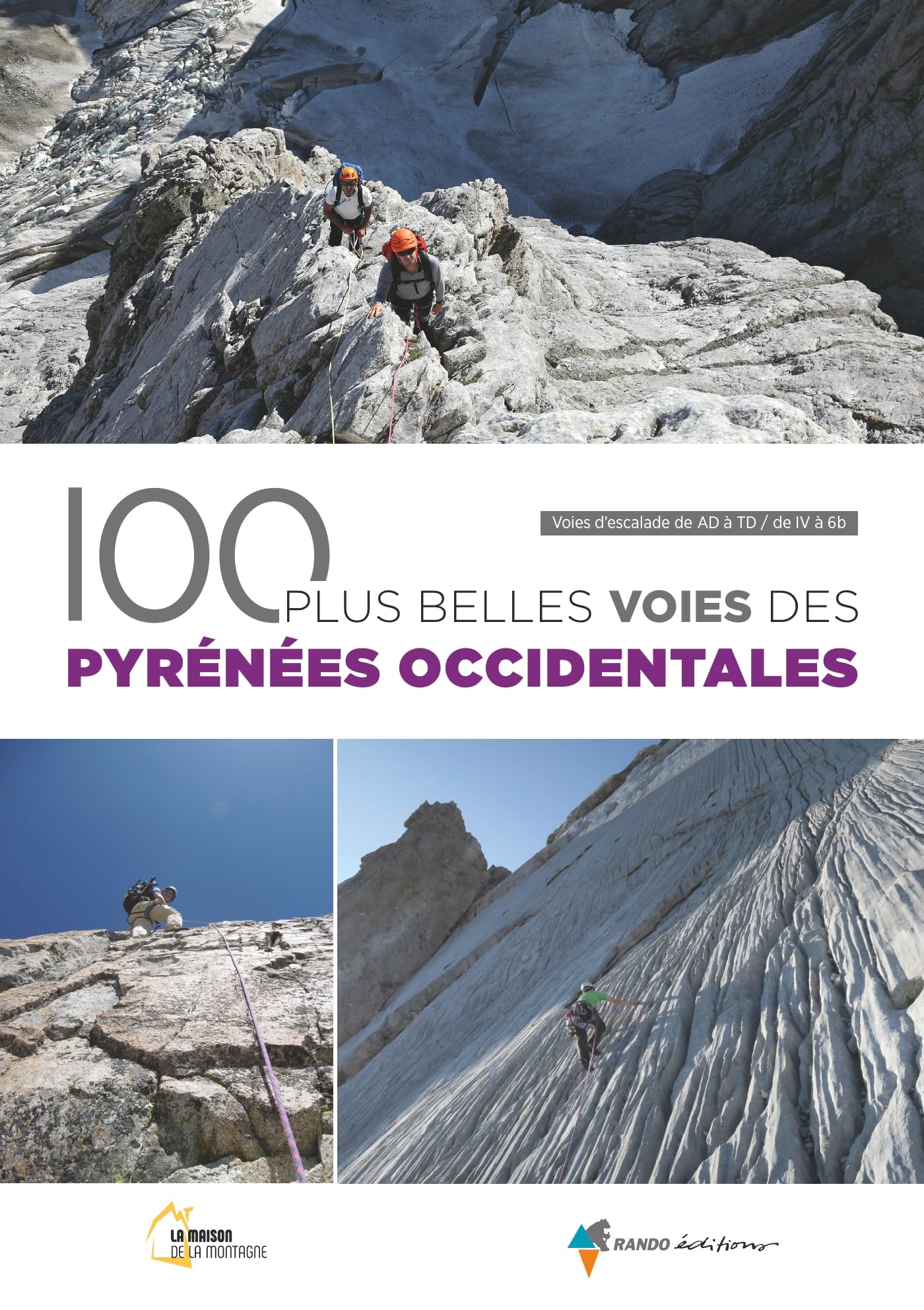 Les 100 plus belles voies des Pyrénées Occidentales (2e ed) book