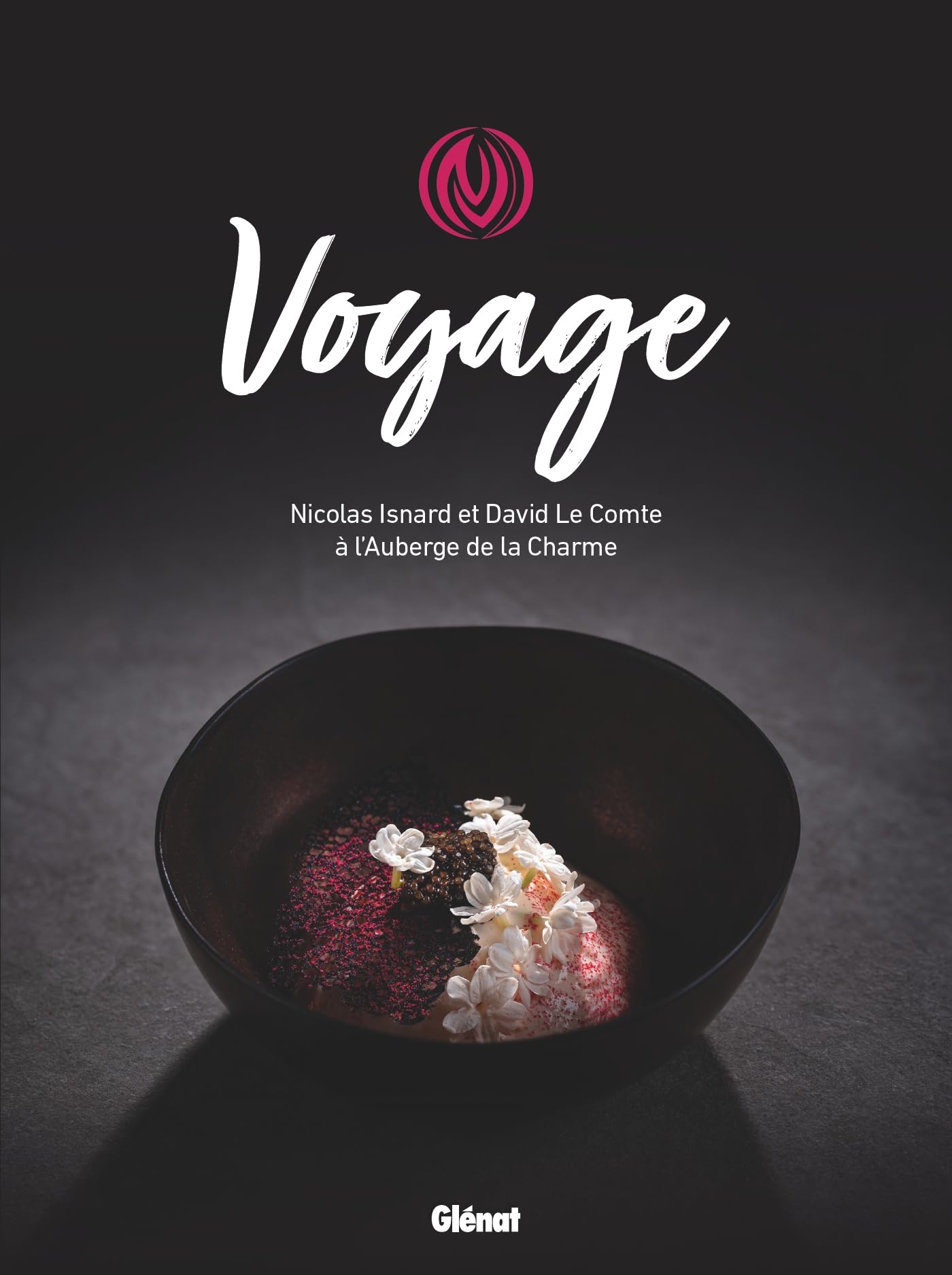Voyage, Nicolas Isnard et David Le Comte à l'Auberge de la Charme: Nicolas Isnard et David Le Comte à l'Auberge de la Charme book