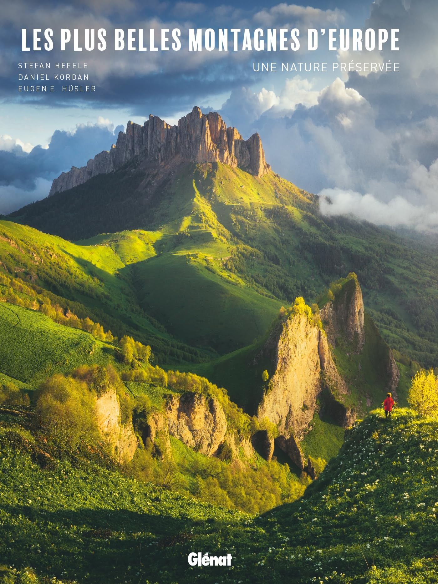 Les plus belles montagnes d'Europe: Une nature préservée Geology & Geography