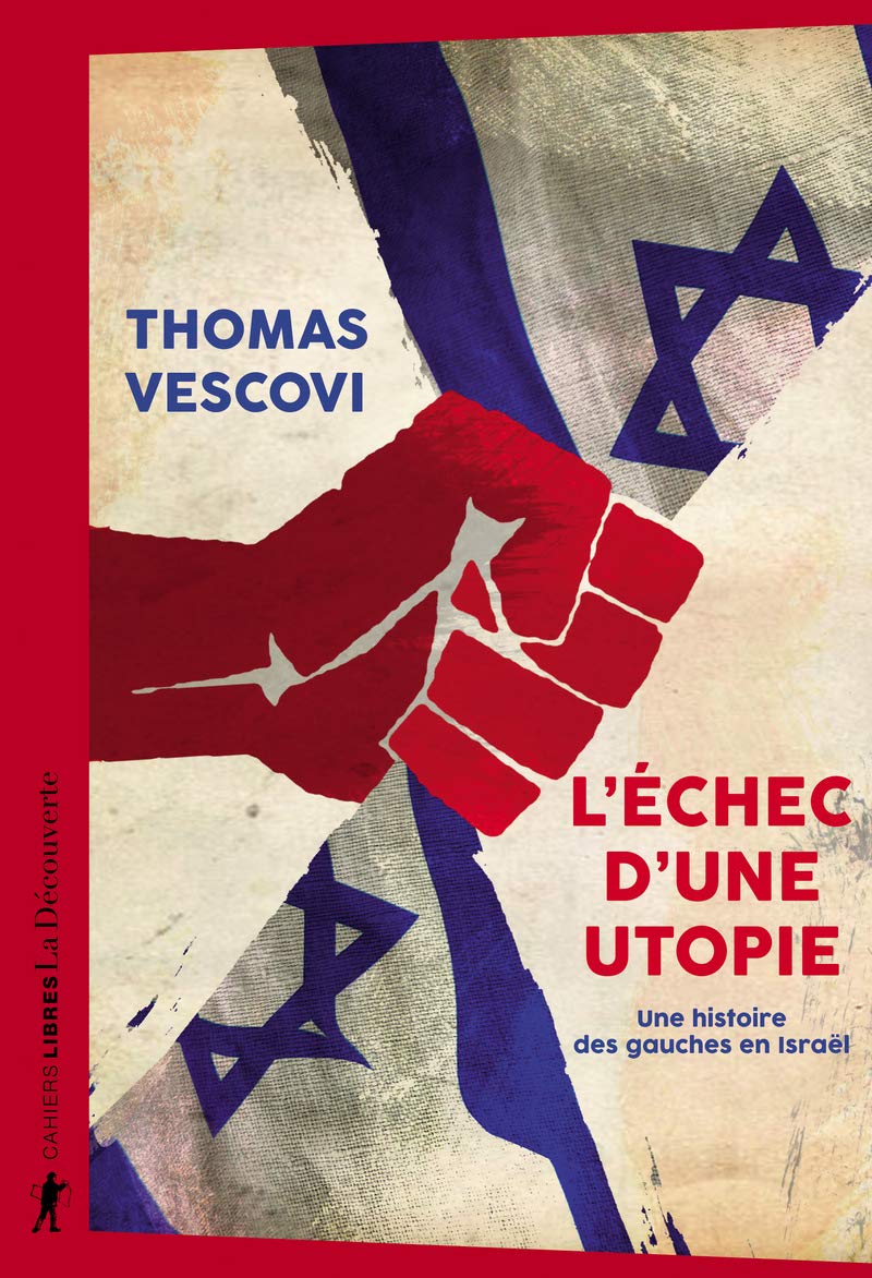 L'échec d'une utopie - Une histoire des gauches en Israël Politics & History