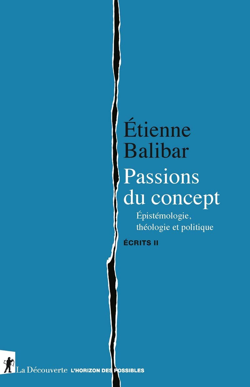 Passions du concept - Epistémologie, théologie et politique - Ecrits II: Tome 2, Passions du concept. Epistémologie, théologie et politique Philosophy