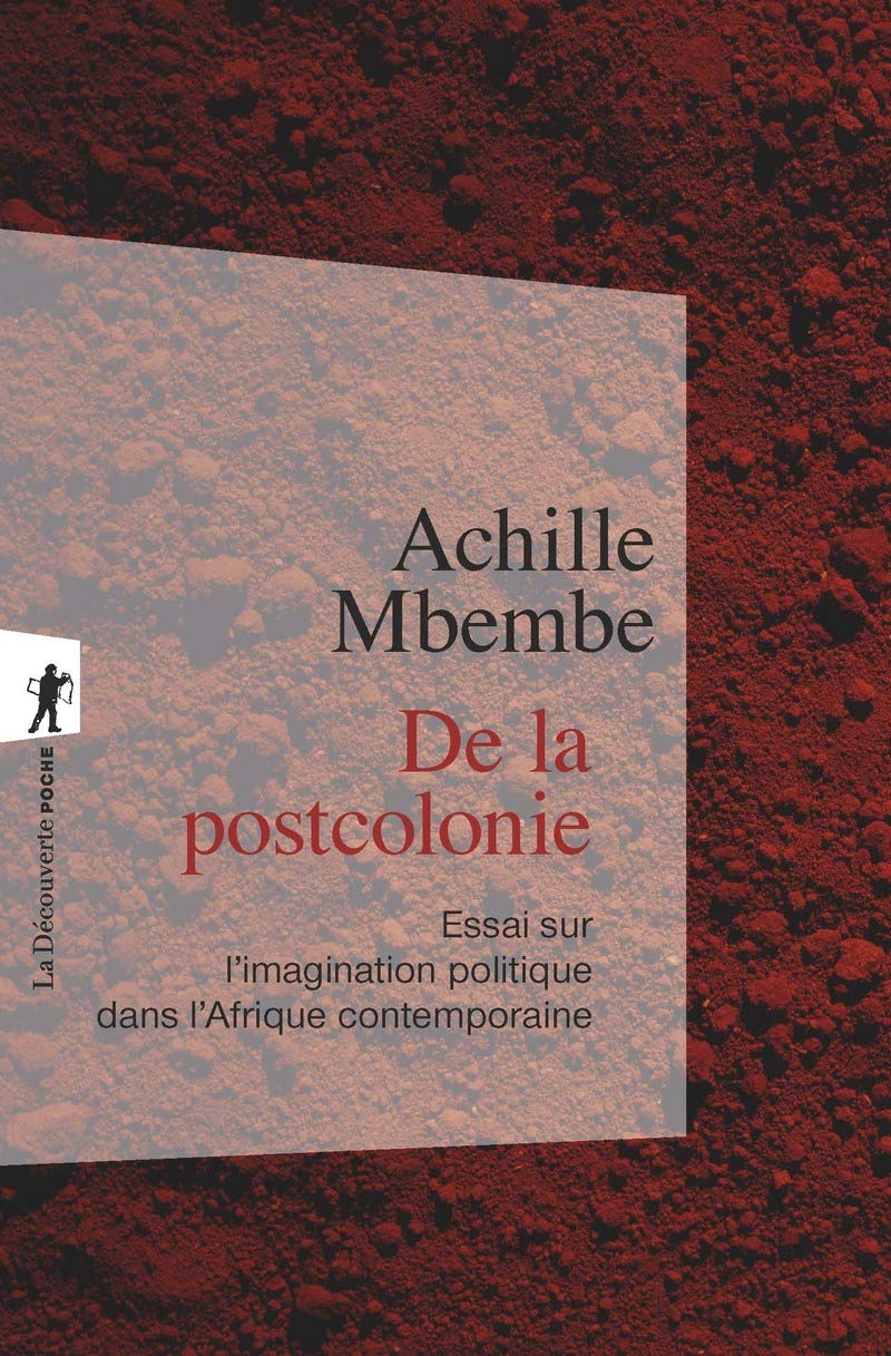 De la postcolonie: Essai sur l'imagination politique dans l'Afrique contemporaine book