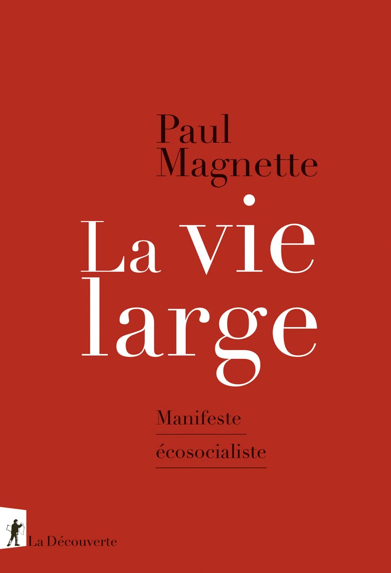 La vie large - Manifeste écosocialiste Essays & Short Stories