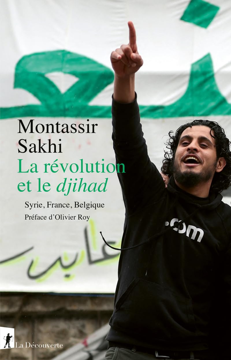 La révolution et le djihad: Syrie, France, Belgique book