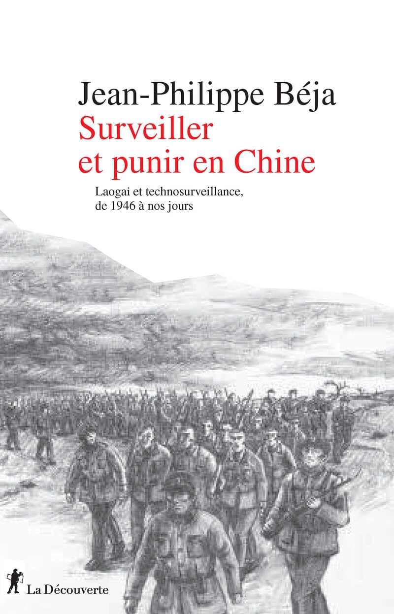 Surveiller et punir en Chine - Laogaï et technosurveillance, de 1946 à nos jours Politics & History