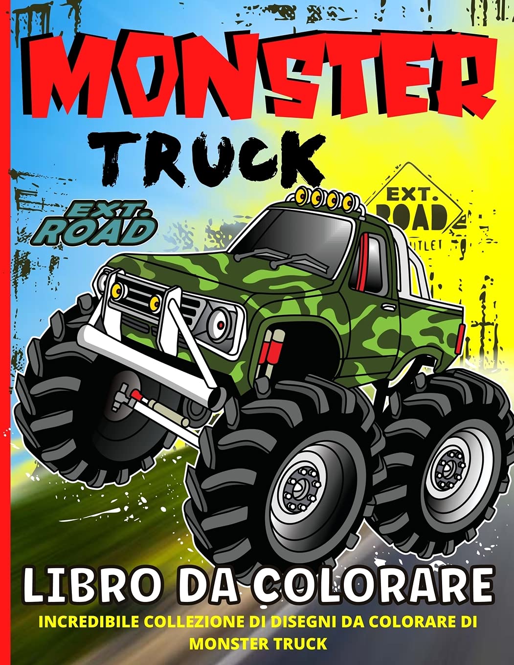 Monster Truck Libro Da Colorare: Libro Da Colorare Monster Truck Per I Ragazzi Monster Trucks Pagine Da Colorare Per I Bambini Di Età 3-5, 4-8 Non-fiction