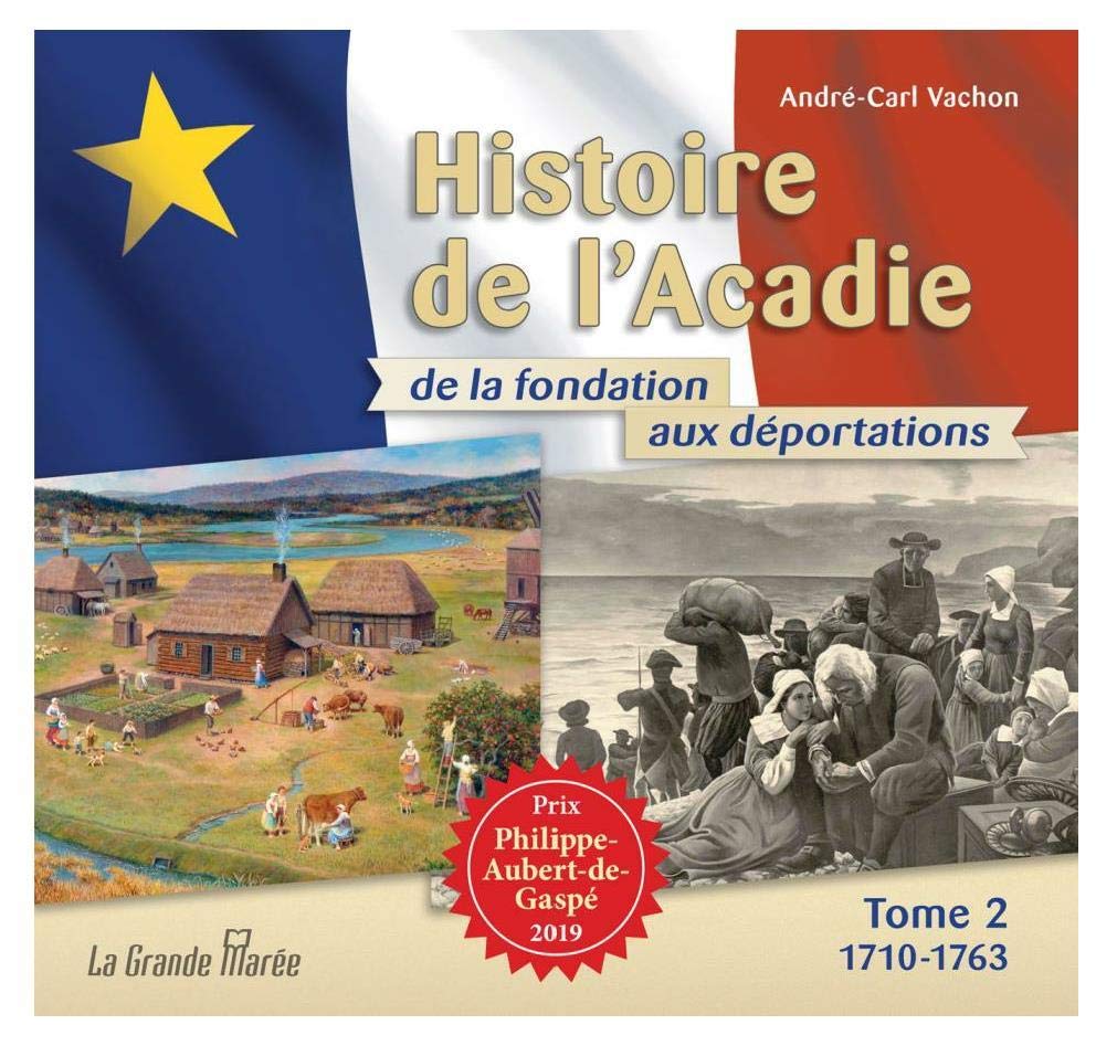 Histoire de l'Acadie - Tome 2 : 1710-1763 : De la fondation aux déportations Politics & History