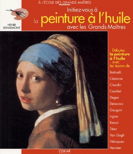 Initiez-vous à la peinture à l'huile avec les Grands Maîtres book