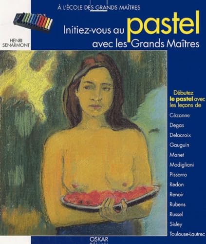 Initiez-vous au pastel avec les Grands Maîtres book