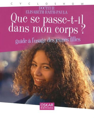 Que se passe-t-il dans mon corps ?: Guide à l'usage des jeunes filles book