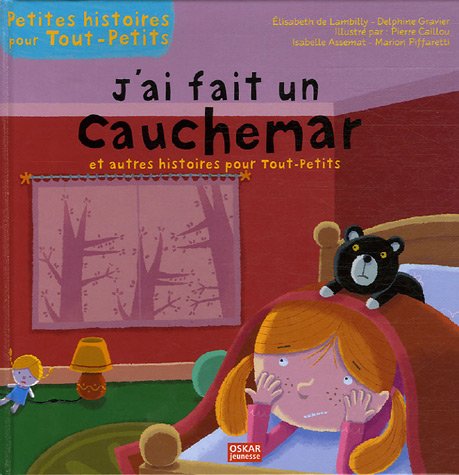 J'AI FAIT UN CAUCHEMAR: ET AUTRES HISTOIRES POUR TOUT-PETITS Children's books