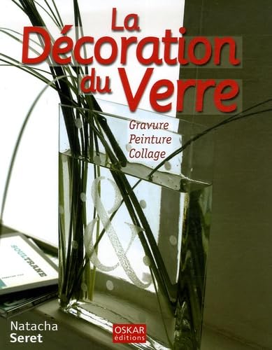 La Décoration du Verre: Gravure Peinture Collage Books