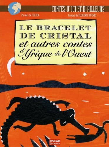 BRACELET DE CRISTAL (LE): Et autres contes d'Afrique de l'Ouest Fairy Tales & Legends