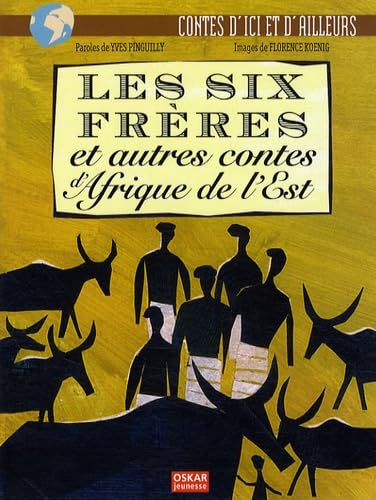 SIX FRERES ET AUTRES CONTES D'AFRIQUE DE L'EST (LES): Et autres contes de l'Afrique de l'Est Fairy Tales & Legends