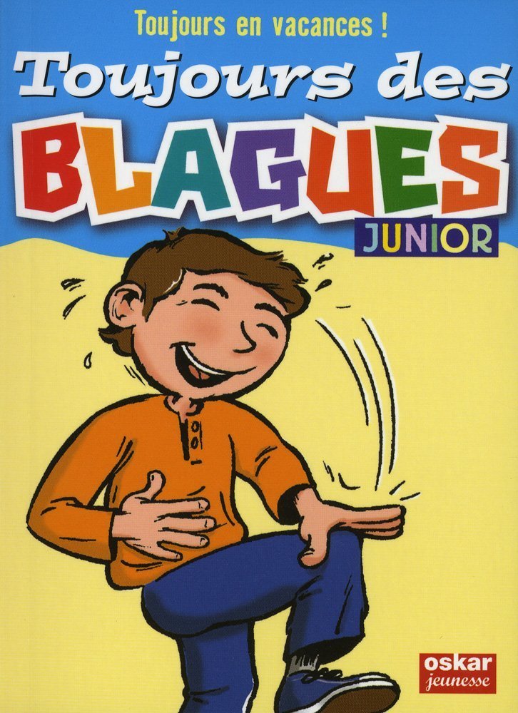 Toujours des blagues !: Junior book
