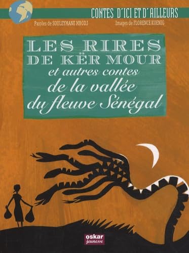 RIRES DE KER MOUR ET AUTRES CONTES DE LA VALLÉE DU FLEUVE SÉNÉGAL (LES) book