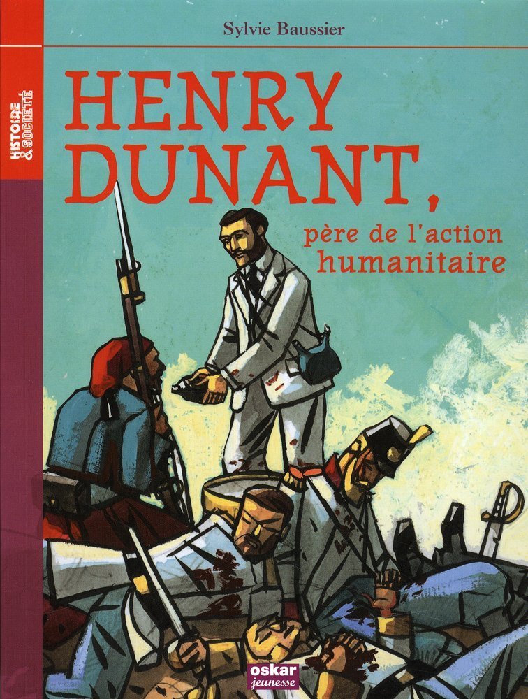 HENRY DUNANT, PERE DE L'ACTION HUMANI...: PÈRE DE L'ACTION HUMANITAIRE Novels & Short Stories