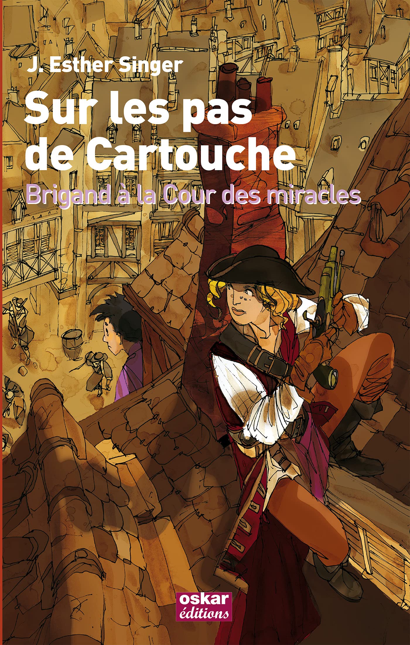 SUR LES PAS DE CARTOUCHE BRIGAND: BRIGAND À LA COUR DES MIRACLES Novels & Short Stories