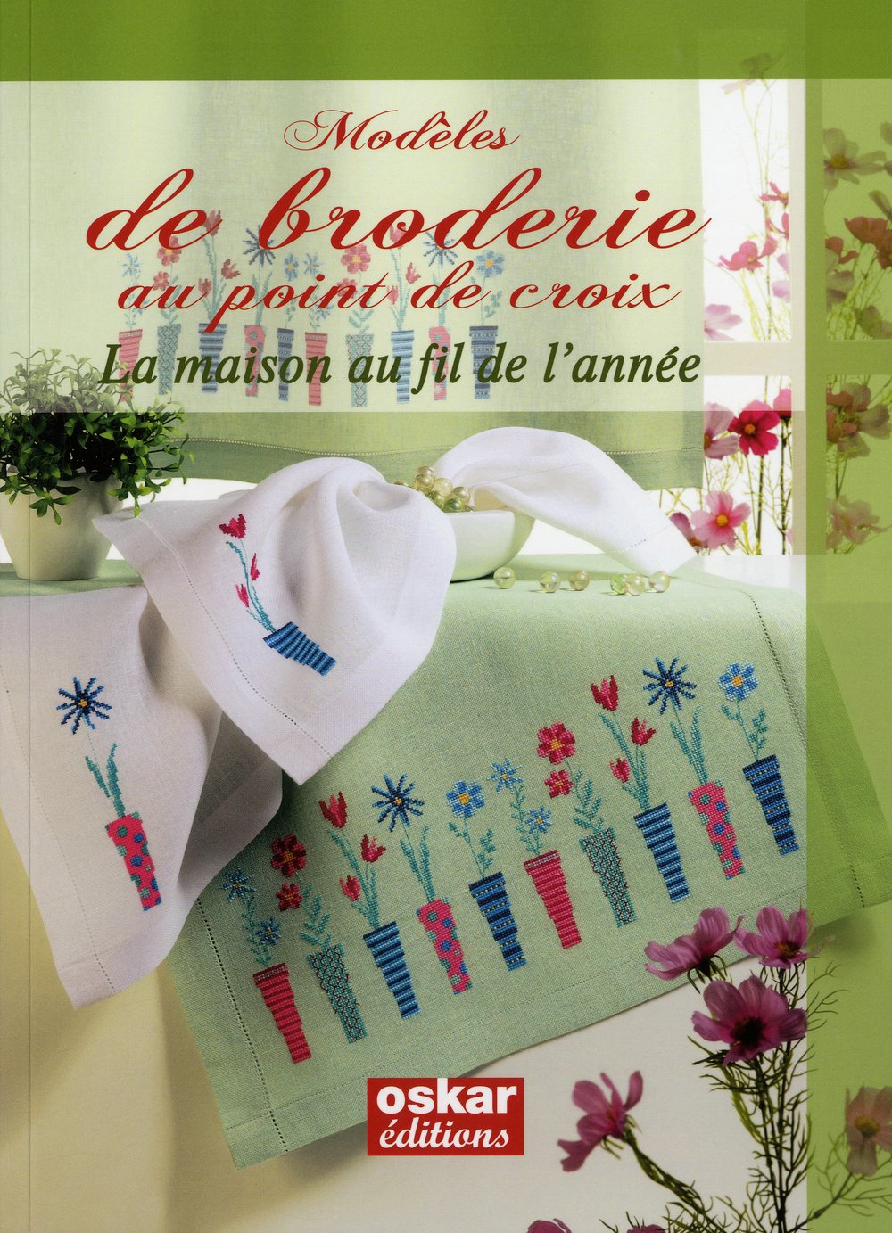 Modèles de broderie au point de croix: La maison au fil de l'année book