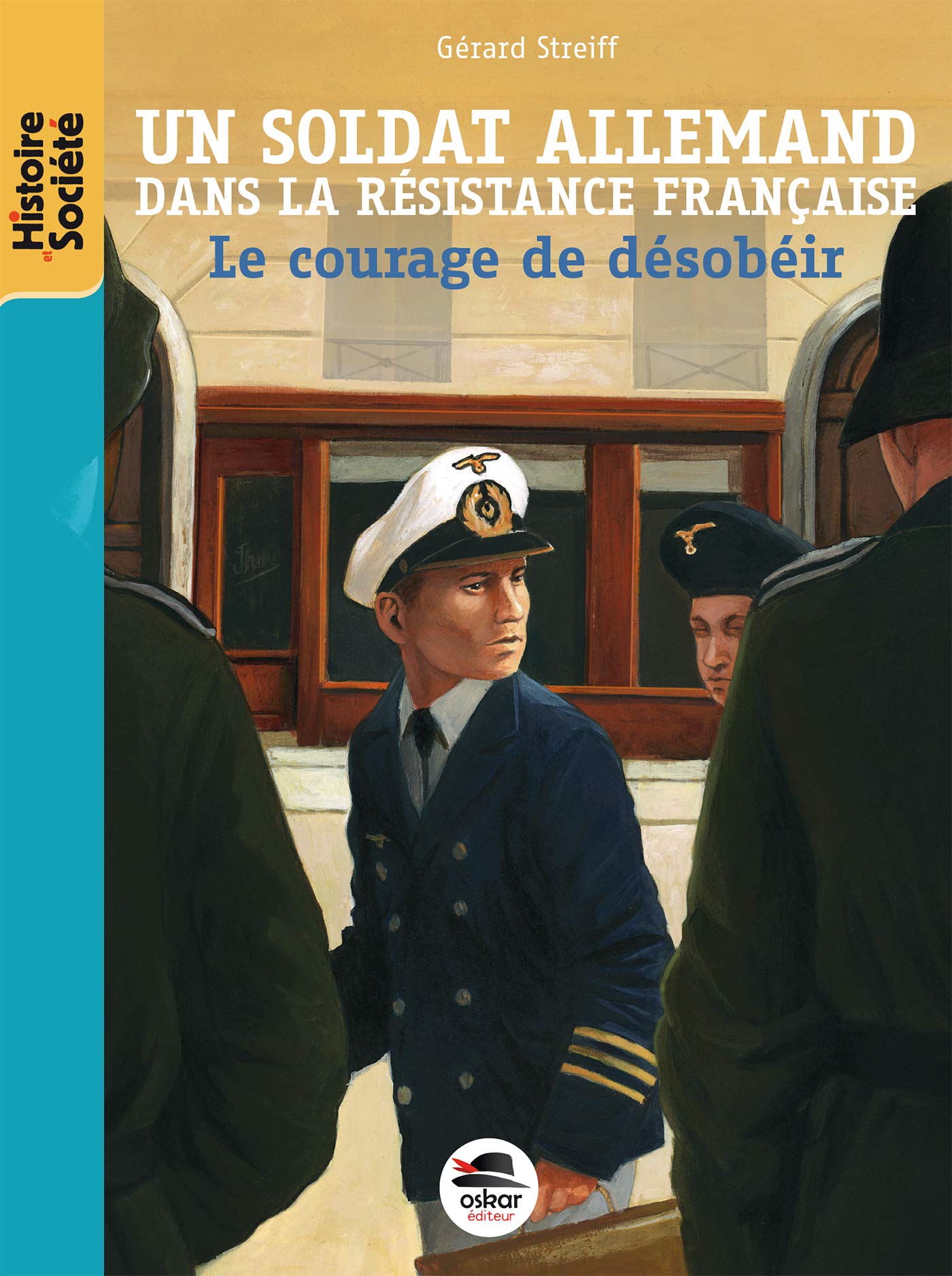 SOLDAT ALLEMAND DANS LA RESISTANCE FRAN: LE COURAGE DE DESOBEIR Fiction