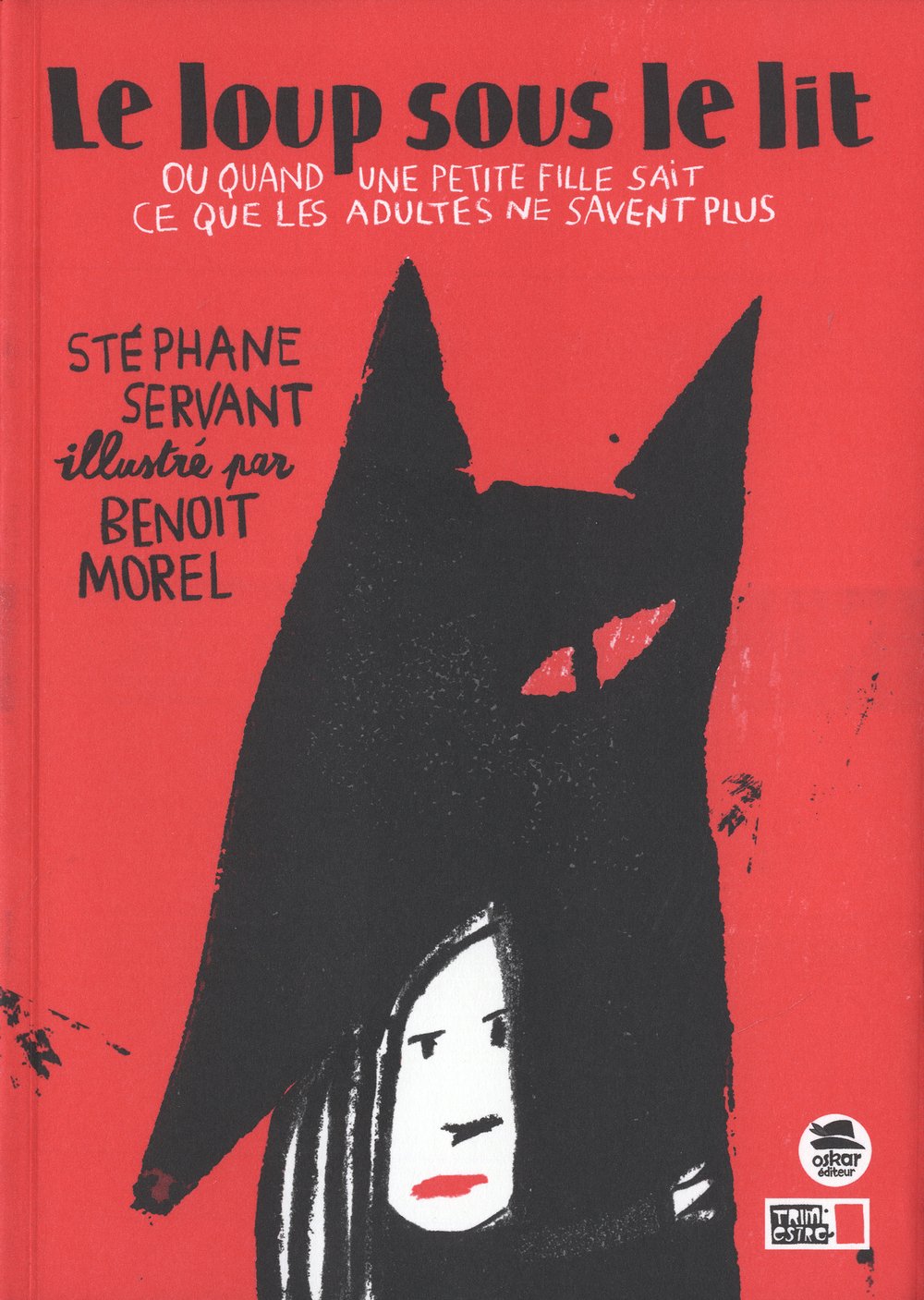 LOUP SOUS LE LIT, OU QUAND UNE PETITE FI: OU QUAND UNE PETITE FILLE SAIT CE QUE LES ADULTES NE SAVENT PLUS Fairy Tales & Legends