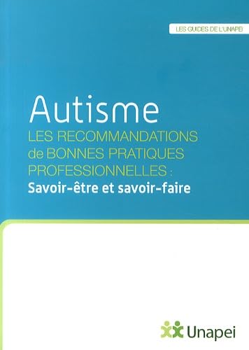 Autisme: Les recommandations de bonnes pratiques professionnelles : savoir-être et savoir-faire book