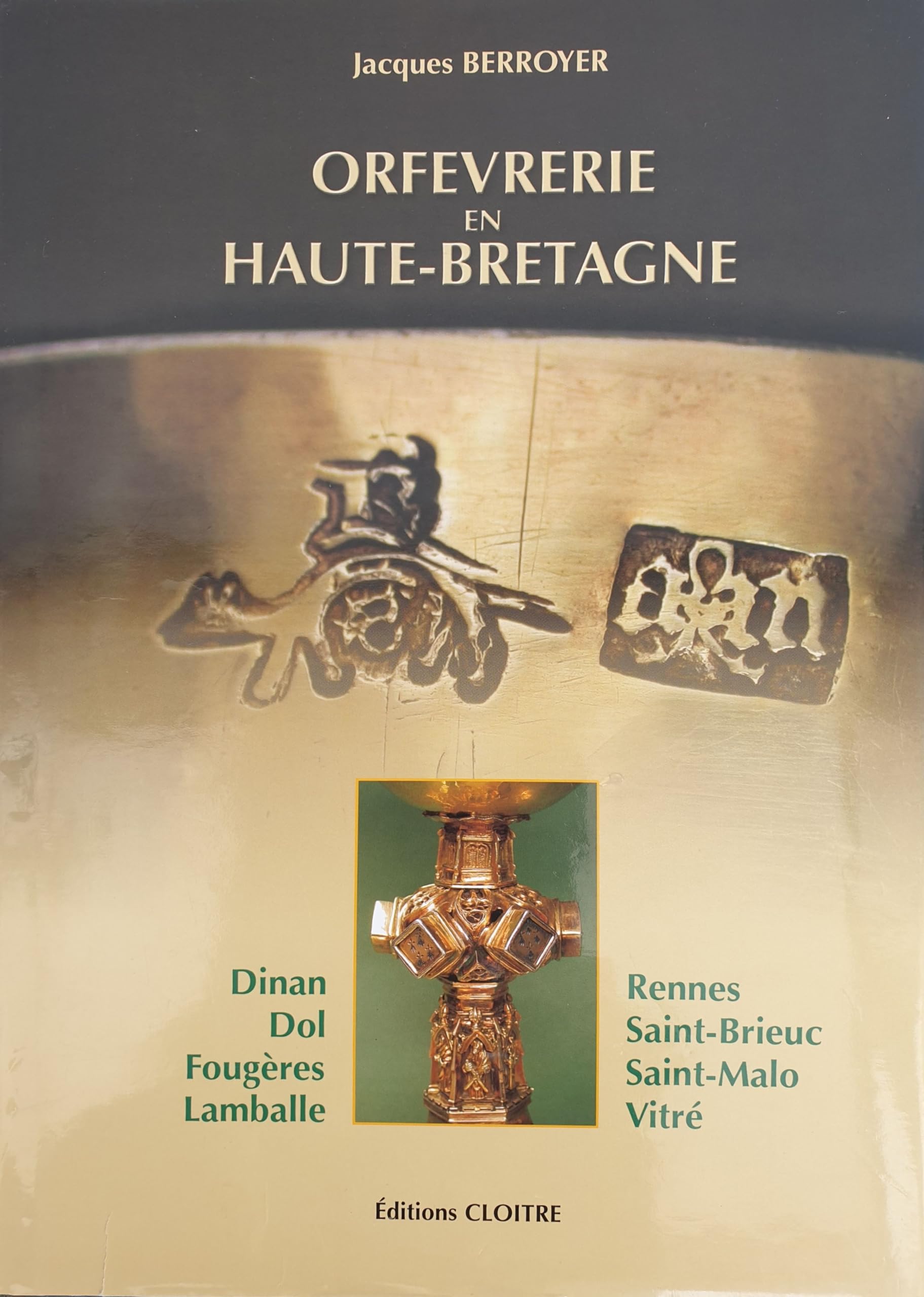 Orfèvrerie en Haute-Bretagne : Dinan, Dol, Fougères, Lamballe, Rennes, Saint-Brieuc, Saint-Malo, Vitré Books