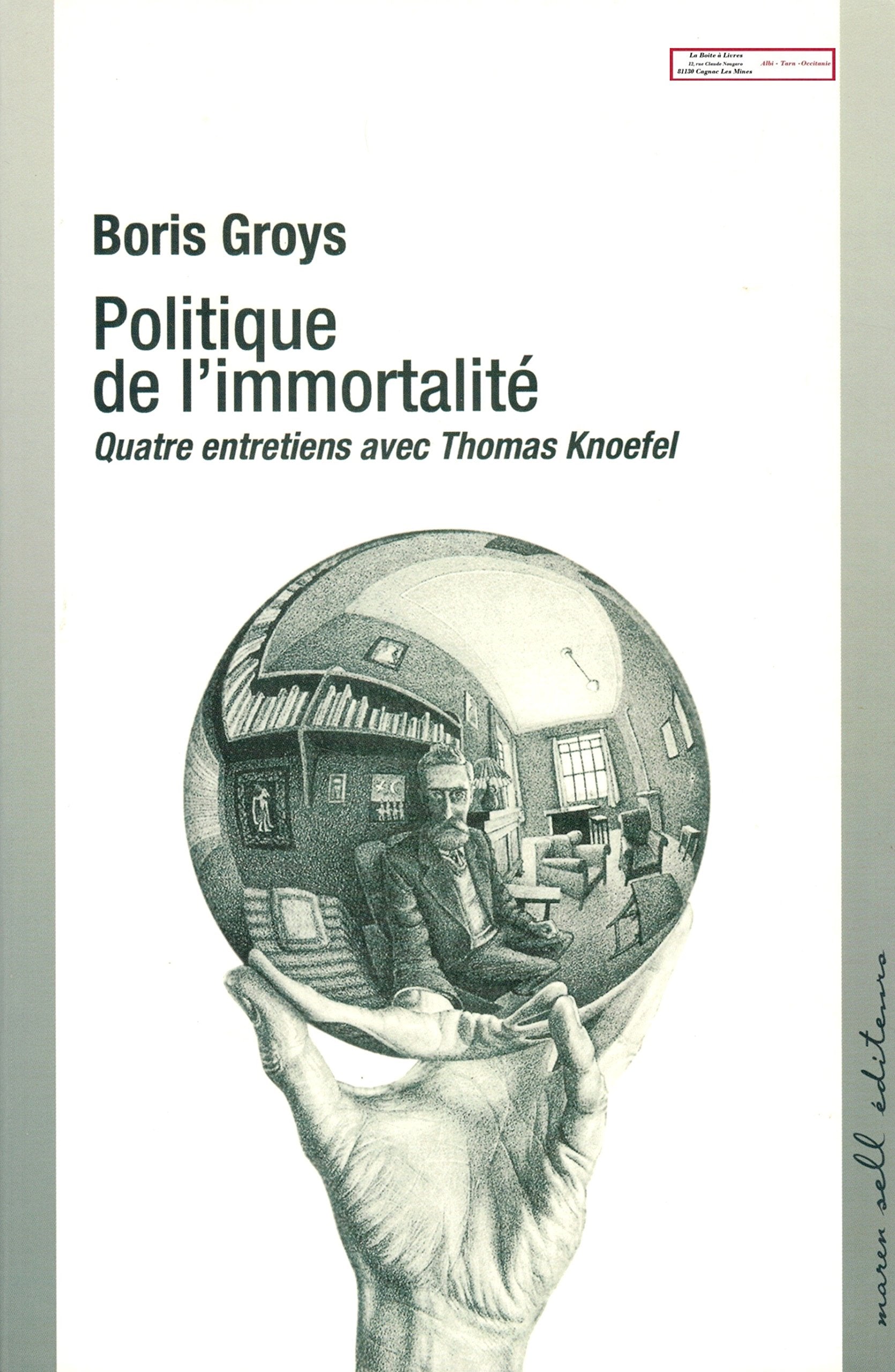 POLITIQUE DE L IMMORTALITE: Quatre entretien avec Thomas Knoefel Books
