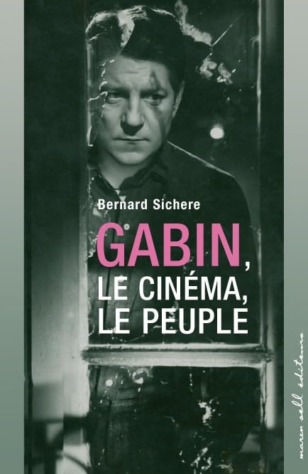 Gabin le cinéma le peuple (0000): Ciné Roman Books