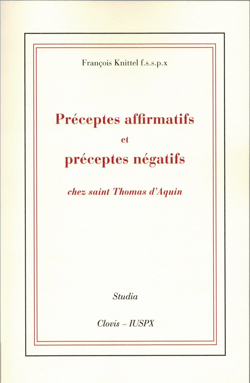 Préceptes affirmatifs et préceptes négatifs chez saint Thomas d'Aquin Philosophy