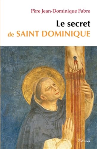 LE SECRET DE SAINT DOMINIQUE book
