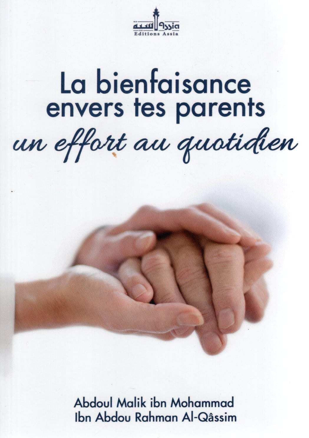 la bienfaisance envers tes parents un effort au quotidien book