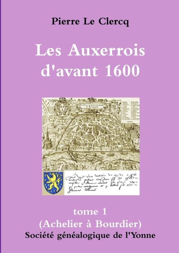 Grand format, Les Auxerrois d'avant 1600 (tome 1) book