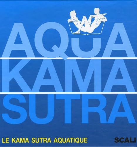 Aqua Kama Sutra : Le Kama Sutra aquatique Books