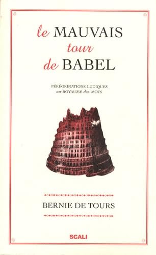 Le mauvais tour de Babel: Pérégrinations ludiques au royaume des mots Books