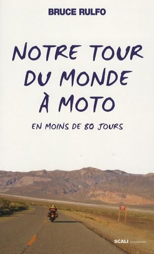 Notre tour du monde à moto: En moins de 80 jours Leisure & Fun